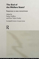 The end of the welfare state? : responses to state retrenchment / edited by Peter Taylor-Gooby and Stefan Svallfors.