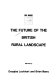 The future of the British rural landscape / edited by Douglas Lockhart and Brian Ilbery.