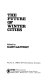 The future of winter cities / edited by Gary Gappert.