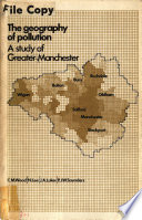 The geography of pollution : a study of Greater Manchester / C.M. Wood ... [et al.].