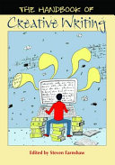 The handbook of creative writing / edited by Steven Earnshaw.