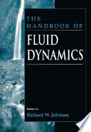 The handbook of fluid dynamics / edited by Richard W. Johnson.