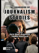 The handbook of journalism studies edited by Karin Wahl-Jorgensen, Thomas Hanitzsch.