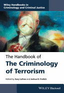 The handbook of the criminology of terrorism edited by Gary LaFree and Joshua D. Freilich.
