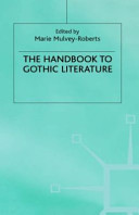 The handbook to Gothic literature / edited by Marie Mulvey-Roberts.