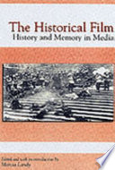 The historical film : history and memory in media. / edited and with an introduction by Marcia Landy.
