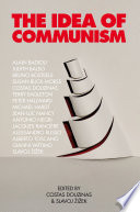 The idea of communism / edited by Costas Douzinas and Slavoj Zizek.