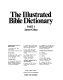 The illustrated Bible dictionary