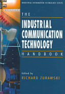 The industrial communication technology handbook / edited by Richard Zurawski.