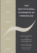 The institutional economics of foreign aid / Bertin Martens... [Et Al.].