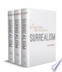 The international encyclopedia of surrealism / general editor : Michael Richardson.