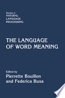 The language of word meaning / edited by Pierrette Bouillon and Federica Busa.