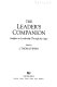 The leader's companion : insights on leadership through the ages / edited by J. Thomas Wren.