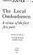 The local Ombudsmen : a review of the first five years / a report by JUSTICE ; chairmen of committee Victor Moore, Harry Sales.