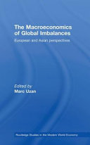 The macroeconomics of global imbalances : European and Asian perspectives / edited by Marc Uzan.