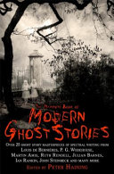 The mammoth book of modern ghost stories : great supernatural tales of the twentieth century / edited by Peter Haining.