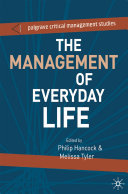 The management of everyday life / edited by Philip Hancock, Melissa Tyler.