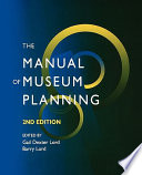The manual of museum planning / edited by Gail Dexter Lord, Barry Lord.
