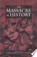 The massacre in history / edited by Mark Levene and Penny Roberts.