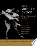 The modern dance : seven statements of belief / edited and with an introduction by Selma Jeanne Cohen.