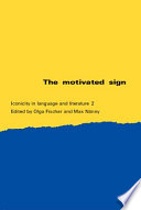 The motivated sign : iconicity in language and literature 2 / edited by Olga Fischer, Max Nänny.