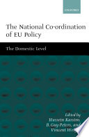 The national co-ordination of EU policy : the domestic level / edited by Hussein Kassim,B. Guy Peters and Vincent Wright.