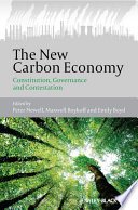The new carbon economy / edited by Peter Newell, Max Boykoff and Emily Boyd.