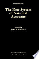 The new system of national accounts / edited by John W. Kendrick..