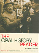The oral history reader / edited by Robert Perks and Alistair Thomson.