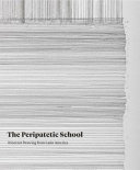 The peripatetic school : itinerant drawing from Latin America / [edited by Tanya Barson and Kate Macfarlane].