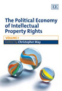 The political economy of intellectual property rights / edited by Christopher May.