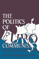 The politics of Eurocommunism : socialism in transition / edited by Carl Boggs and David Plotke.