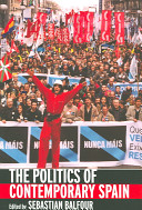 The politics of contemporary Spain / edited by Sebastian Balfour.
