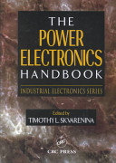 The power electronics handbook / edited by Timothy L. Skvarenina.
