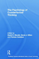 The psychology of counterfactual thinking / edited by David R. Mandel, Denis J. Hilton, and Patrizia Catellani.