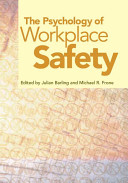 The psychology of workplace safety / edited by Julian Barling and Michael R. Frone.