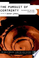 The pursuit of certainty : religious and cultural formulations / edited by Wendy James.