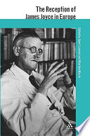 The reception of James Joyce in Europe / edited by Geert Lernout and Wim Van Mierlo.