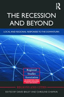The recession and beyond : local and regional responses to the downturn / edited by David Bailey and Caroline Chapain.