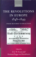 The revolutions in Europe, 1848-1849 : from reform to reaction / edited by R.J.W. Evans and Hartmut Pogge von Strandmann.