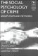 The social psychology of crime : groups, teams and networks / editors, David Canter and Laurence Alison.