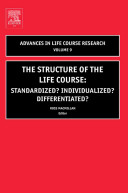 The structure of the life course : standardized? individualized? differentiated? / edited by Ross Macmillan.