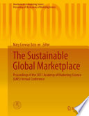 The sustainable global marketplace Proceedings of the 2011 Academy of Marketing Science (AMS) Annual Conference / edited by Mary Conway Dato-on.