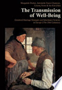 The transmission of well-being : gendered marriage strategies and inheritance systems in Europe (17th-20th centuries) / Margarida Durães ... [et al.] (eds).