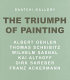 The triumph of painting : Albert Oehlen, Thomas Scheibitz, Wilhelm Sasnal, Kai Althoff, Dirk Skreber, Franz Ackermann / [with an essay by Alison Gingeras.]