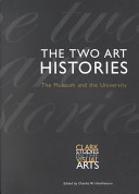 The two art histories : the museum and the university / edited by Charles W. Haxthausen.