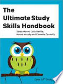 The ultimate study skills handbook / Sarah Moore ... [et al.].