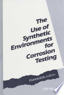 The use of synthetic environments for corrosion testing P.E. Francis and T.S. Lee, editors.
