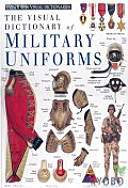 The visual dictionary of military uniforms.