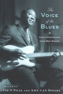 The voice of the blues : classic interviews from Living Blues Magazine / edited by Jim O'Neal and Amy van Singel.